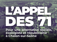 L’APPEL DES 71, pour une alternative sociale, écologiste et républicaine à Chalon-sur-Saône.
