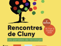 Du jeudi 09 octobre au dimanche 12 octobre auront lieu à Cluny les troisièmes Rencontres des pensées de l’écologie