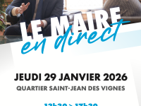 Le Maire en direct - Prochain rendez-vous le 29 janvier - Quartier Saint-Jean des Vignes 
