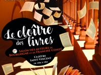 Le cloître des Livres - 1er salon des auteurs de Bourgogne et de
Franche Comté - Chalon-sur-Saône - Les 18 et 19 septembre