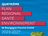 Plan Régional Santé Environnement de Bourgogne-Franche-Comté - Un bilan à mi-parcours marqué par des avancées concrètes au service de « Une seule santé »