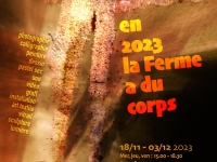 "La Ferme a du corps" Exposition à la Ferme de Corcelle à Châtenoy le Royal du 18 novembre au 03 décembre 2023