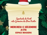 Spectacle de Noël «Le Grimoire du Père Noël» Aujourd'hui MERCREDI 6 DÉCEMBRE à 17H Espace Brassens à Saint Rémy.