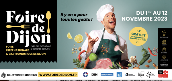Foire internationale et gastronomique de Dijon :  le 100% Côte-d’Or au coeur de la 100e Edition 