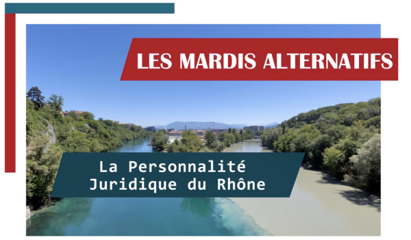 Venez débattre avec une membre de l'association id•eau sur le thème de la personnalité juridique d'un fleuve et celle du Rhône en particulier.