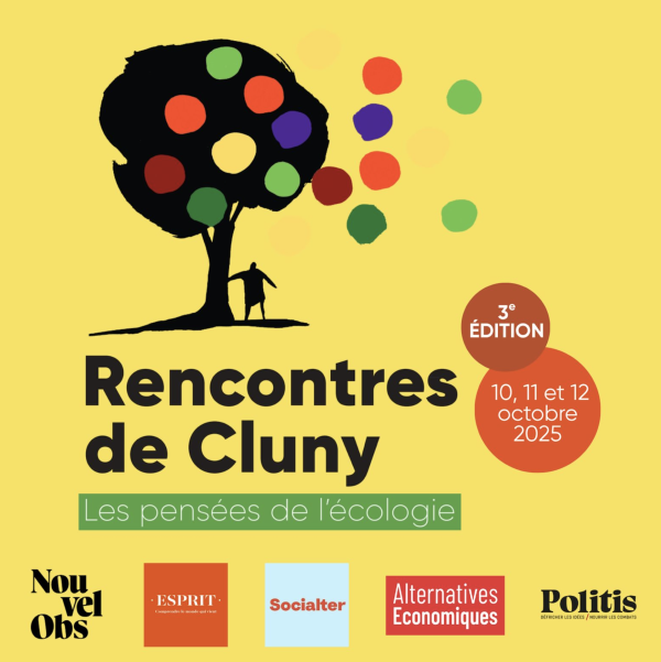 Du jeudi 09 octobre au dimanche 12 octobre auront lieu à Cluny les troisièmes Rencontres des pensées de l’écologie