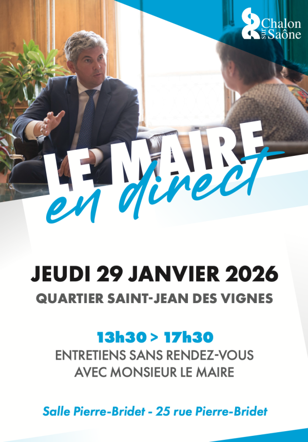 Le Maire en direct - Prochain rendez-vous le 29 janvier - Quartier Saint-Jean des Vignes 