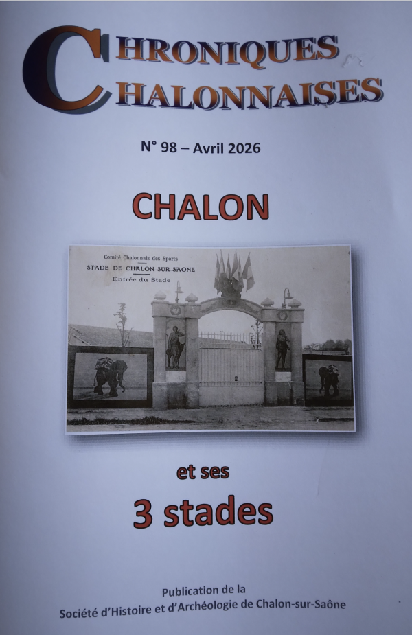 La Société d'Histoire et d'Archéologie de Chalon sur Saône, vous informe de la parution de sa nouvelle chronique N° 98