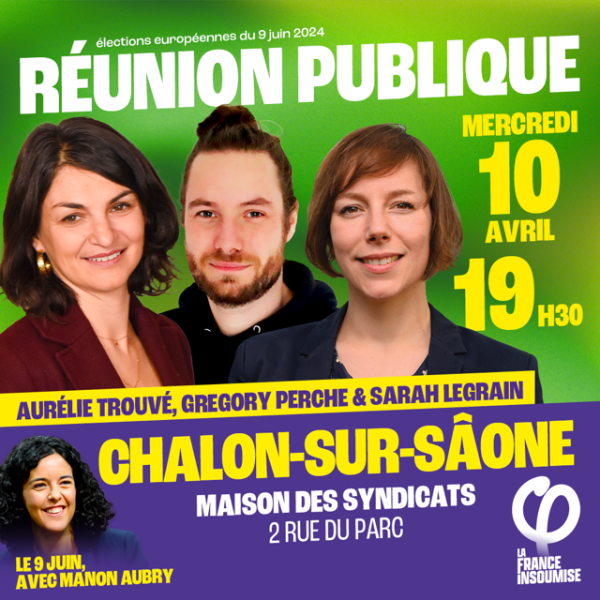 ELECTIONS EUROPEENNES - LFI donne rendez-vous à Chalon pour une réunion publique 