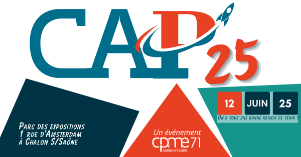 CAP-25 : LES TPE/PME du département de Saône et Loire se rencontrent à Chalon sur Saône