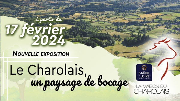 Le Charolais, un paysage de bocage   -  la nouvelle exposition de la Maison du Charolais à découvrir en 2024 !