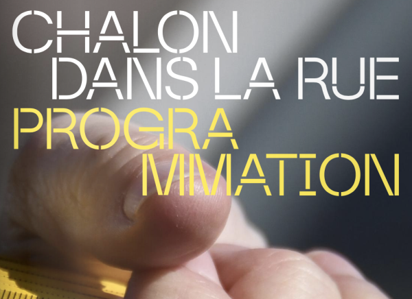 Vous l’attendiez, la voici, la programmation de l’édition 2021 du festival Chalon dans la rue !