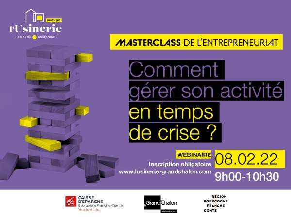 Masterclass de l'entrepreneuriat - Comment gérer son activité en temps de crise ? Le prochain rendez-vous de L'Usinerie est annoncé