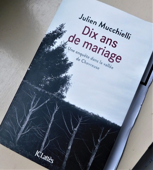 On a lu « Dix ans de mariage – une enquête dans la vallée de la Chevreuse »