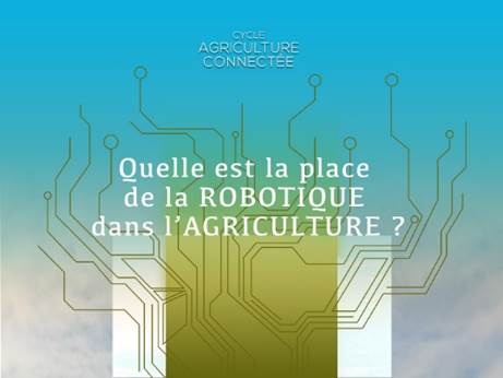 L'agriculture connectée au programme d'un nouveau cycle proposé par Nicéphore Cité 