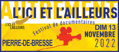 L'Ici et l'Ailleurs, le festival du film documentaire vous attend à Pierre de Bresse 