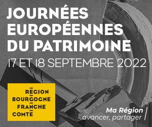 JOURNEES DU PATRIMOINE - La région Bourgogne-Franche Comté ouvre ses portes