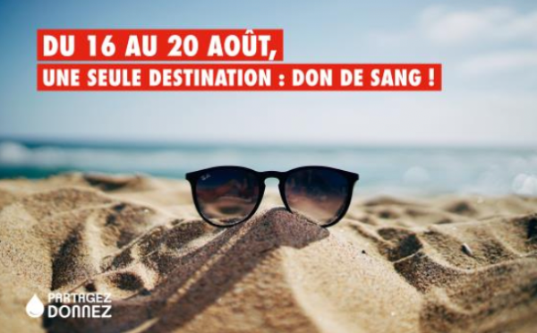 Semaine estivale du don de sang : sauver des vies en prolongeant les vacances, c’est possible !