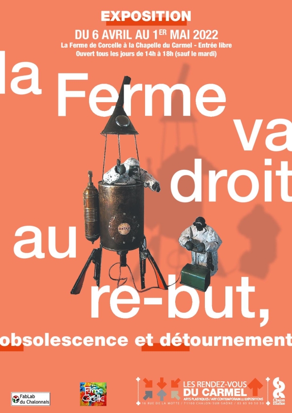 Les Rendez-vous du Carmel - Exposition - « La Ferme va droit au re-but, obsolescence et détournement » du 6 avril au 1er mai 2022