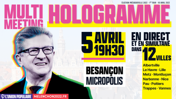 PRÉSIDENTIELLE : Meeting de Jean-Luc Mélenchon à Besançon par hologramme interposé