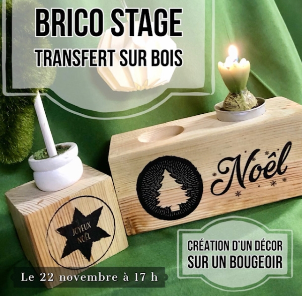 "Bricostage" Transfert sur bois le 22 novembre 2019