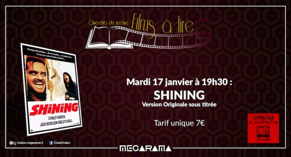 Shining, la polémique : Stanley Kubrick a-t-il dénaturé le roman de Stephen King ? au Megarama mardi 17 janvier