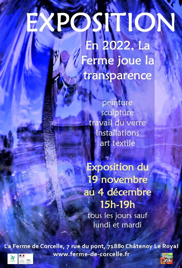 "La Ferme joue la transparence", exposition du 19 novembre au 4 décembre du mercredi au dimanche de 15h00 à 19h00 à la ferme de Corcelle à Châtenoy le Royal