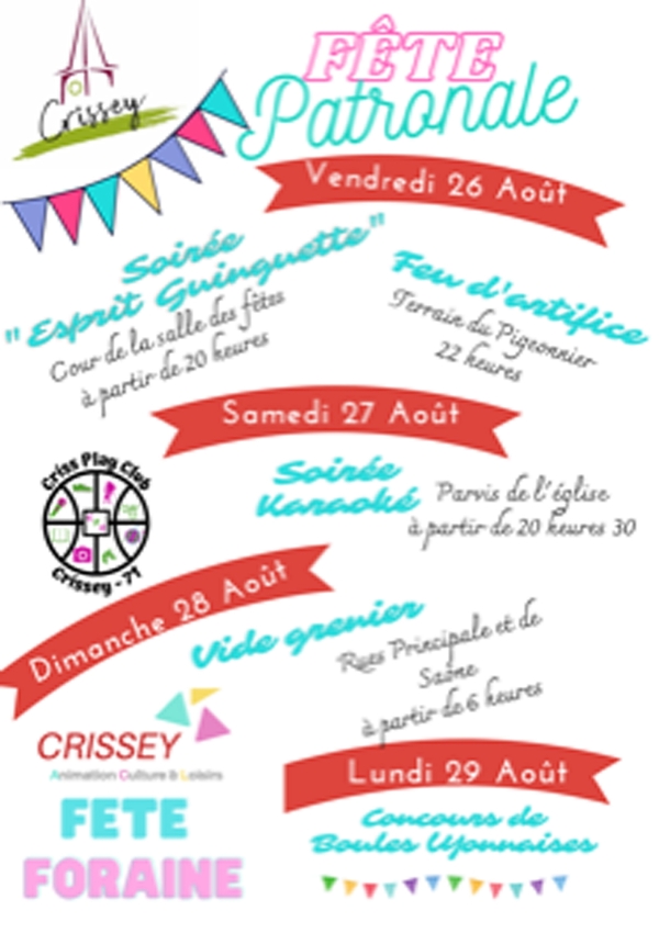 La fête patronale de Crissey commence le vendredi soir 26 Août et se poursuit le samedi 27 et le dimanche 28.