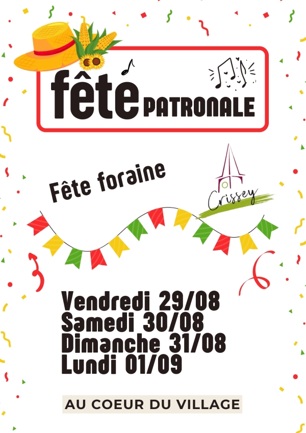 La fête patronale de Crissey c'est vendredi 29, samedi 30, dimanche 31 août et lundi 1er septembre 2025.