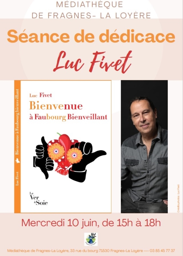  Luc Fivet  en séance de dédicace de son dernier livre intitulé « Bienvenue à Faubourg Bienveillant »mercredi 10 juin de 15h à 18 h
