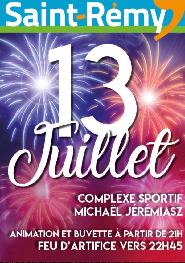 St Rémy : 13 juillet animations et feu d'artifice stade Jérémiasz à partir de 21h00.