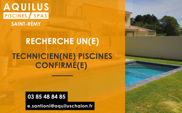 Aquilus Piscines & Spas Saint-Rémy RECRUTE ! Nous sommes à la recherche d’un Technicien Piscines confirmé (H/F) pour renforcer notre équipe dynamique.