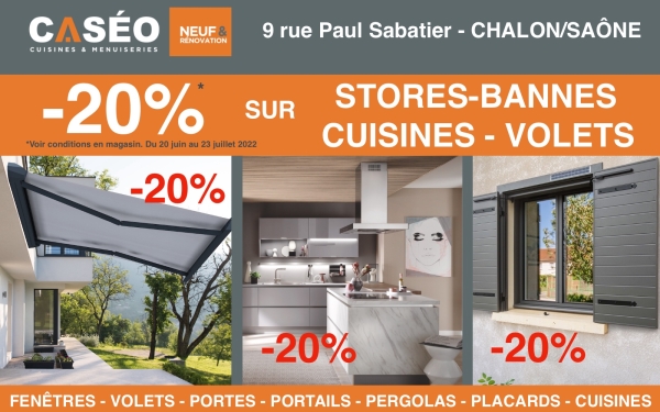 20% de remise sur les cuisines, stores-bannes et volets chez Caséo Cuisines & Menuiseries Chalon/Saône : c’est le moment de concrétiser votre projet !