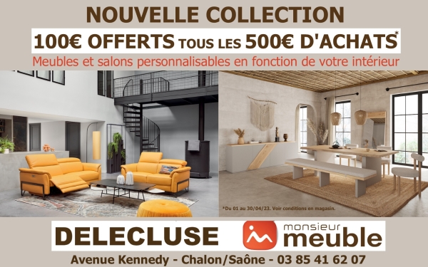 Plus qu’un prix de lancement sur la Nouvelle Collection Monsieur Meuble Delécluse : 100€ offerts tous les 500€ d’achats* !