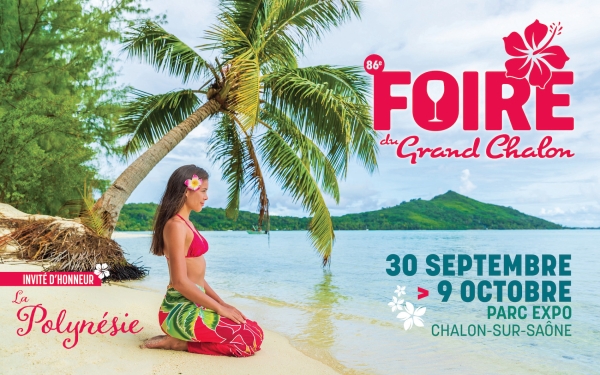 La Foire du Grand Chalon vous donne rendez-vous avec la Polynésie du 30 septembre au 9 octobre 