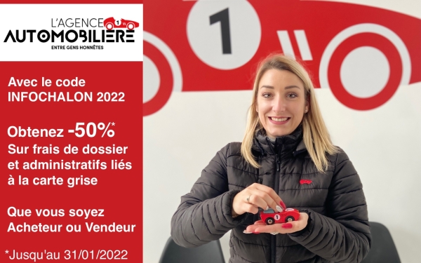 L’Agence Automobilière Chalon/Saône vous offre 50% de remise sur les frais de dossier et administratifs liés à la carte grise lors de la vente ou de l’achat de votre véhicule ! 