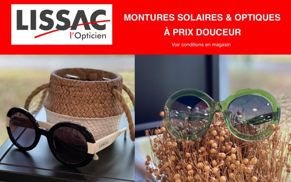 Montures Solaires et Optiques à prix douceur chez Lissac l’Opticien Chalon/Saône !