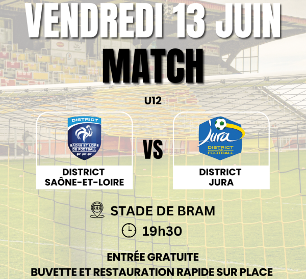 Vendredi 13 JUIN au Stade de Bram, aura lieu un rassemblement du District de Saône-et-Loire et du Jura pour la sélection U12