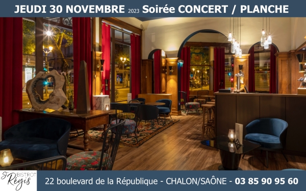 Jeudi 30 novembre : soirée concert/planche au Bistrot St Régis ! Réservation conseillée…